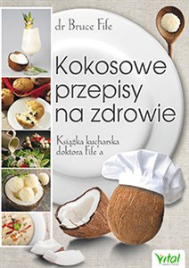 Picture of Kokosowe przepisy na zdrowie Książka kucharska doktora Fife'a