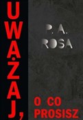 Uważaj, o ... - P.A. Rosa -  foreign books in polish 