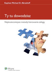 Obrazek Ty tu dowodzisz Najskuteczniejsze metody kierowania załogą