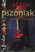 Aktor Wojc... - Wojciech Pszoniak, Michał Komar -  Polish Bookstore 