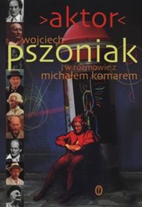 Picture of Aktor Wojciech Pszoniak w rozmowie z Michałem Komarem