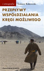Picture of Przepływy, współdziałania, kręgi możliwego Antropologia powodzenia