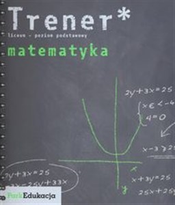 Picture of Trener Matematyka Poziom podstawowy Liceum