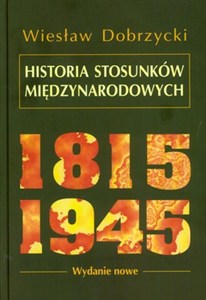 Picture of Historia stosunków międzynarodowych 1815-1945