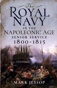 Picture of The Royal Navy in the Napoleonic Age Senior Service, 1800–1815