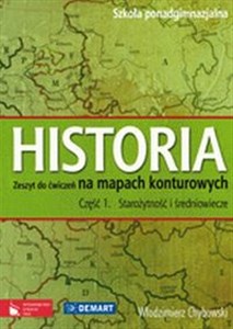 Obrazek Historia 1 Starożytność i średniowiecze Zeszyt ćwiczeń na mapach konturowych Szkoła ponadgimnazjalna