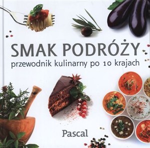 Picture of Smak podróży przewodnik kulinarny po 10 krajach