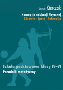 Picture of Koncepcja edukacji fizycznej 4-6 Poradnik metodyczny Zdrowie - Sport - Rekreacja Szkoła podstawowa