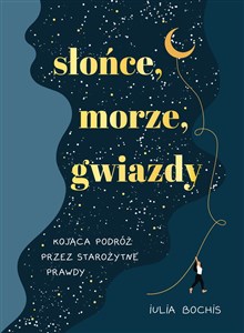 Obrazek Słońce, morze, gwiazdy. Kojąca podróż przez starożytne prawdy