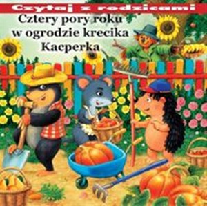 Obrazek Cztery pory roku w ogrodzie krecika Kacperka