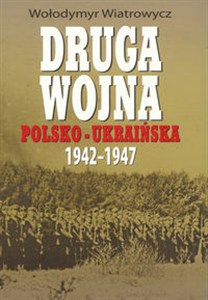 Obrazek Druga wojna polsko-ukraińska 1942-1947