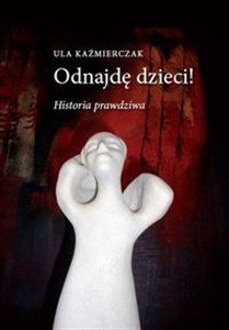 Picture of Odnajdę dzieci! Historia prawdziwa