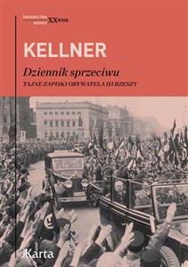 Obrazek Kellner Dziennik sprzeciwu Tajne zapiski obywatela III Rzeszy 1939-1942