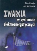 Zwarcia w ... - Piotr Kacejko, Jan Machowski -  Polish Bookstore 