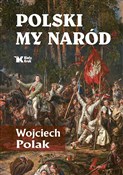 Polska książka : Polski my ... - Wojciech Polak