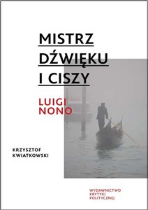 Picture of Mistrz dźwięku i ciszy Luigi Nono
