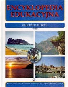 Obrazek Encyklopedia edukacyjna. Tom 10. Geografia Europy
