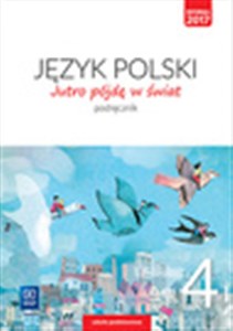 Picture of Jutro pójdę w świat Język polski 4 Podręcznik Szkoła podstawowa