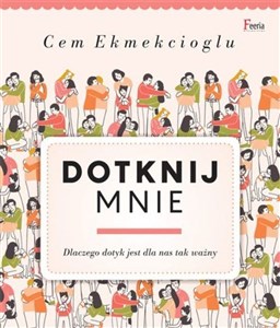 Obrazek Dotknij mnie Dlaczego dotyk jest dla nas tak ważny