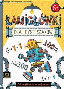 Picture of Łamigłówki dla bystrzaków 6+ Ćwicz myślenie i rozwiązuj zadania