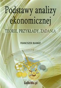 Picture of Podstawy analizy ekonomicznej Teorie Przykłady Zadania