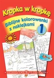 Picture of Kropka w kropkę Biblijne kolorowanki z naklejkami Część 1