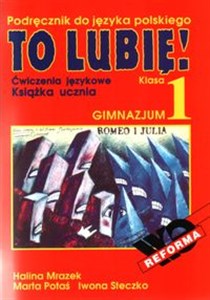 Picture of To lubię! 1 Książka ucznia Ćwiczenia językowe Podręcznik do języka polskiego. Gimnazjum