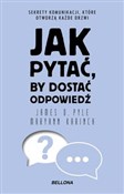 Zobacz : Jak pytać,... - Maryann Karinch, James O. Pyle