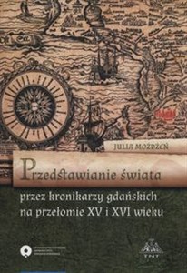 Picture of Przedstawienie świata przez kronikarzy gdańskich na przełomie XV i XVI wieku