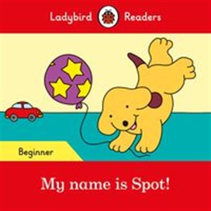 Picture of My name is Spot! Ladybird Readers Beginner Level