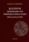 Bezprym Pi... - Błażej Śliwiński -  Polish Bookstore 