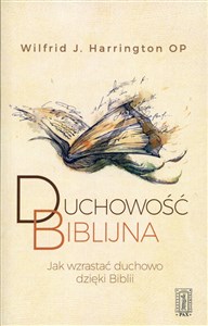 Obrazek Duchowość biblijna JAK WZRASTAĆ DUCHOWO DZIĘKI BIBLII