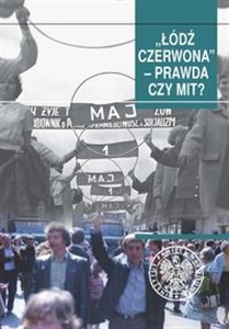 Picture of Łódź czerwona Prawda czy mit? Studia i szkice.