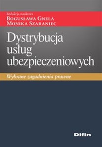 Picture of Dystrybucja usług ubezpieczeniowych Wybrane zagadnienia prawne