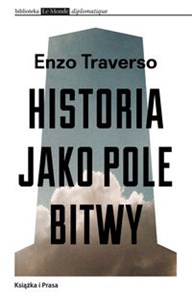 Obrazek Historia jako pole bitwy Interpretacja przemocy w XX wieku