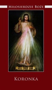 Obrazek Miłosierdzie Boże Koronka odmawiana podczas adoracji eucharystycznej w intencji chorych i konających