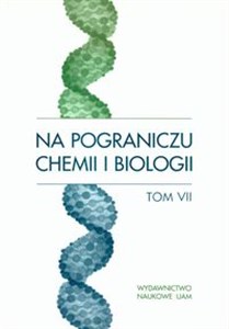 Picture of Na pograniczu chemii i biologii Tom VII