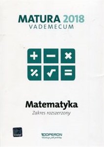 Obrazek Matura 2018 Matematyka Vademecum Zakres rozszerzony