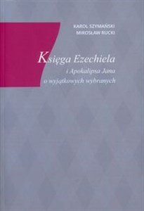Picture of Księga Ezechiela i Apokalipsa Jana o wyjątkowych wybranych