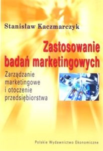 Obrazek Zastosowania badań marketingowych Zarządzanie marketingowe i otoczenie przedsiębiorstwa