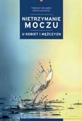Show details for Nietrzymanie moczu u kobiet i mężczyzn Nietrzyman... - Tomasz Gołąbek, Piotr Chłosta -  books from Poland