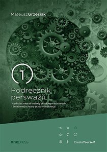 Obrazek Podręcznik perswazji. Najskuteczniejsze metody przekonywania innych i świadomej ochrony przed manipulacją