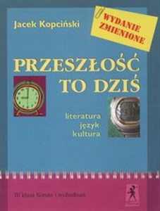 Picture of Przeszłość to dziś 3 Podręcznik Literatura, język, kultura Liceum, technikum