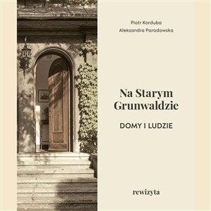 Picture of Na Starym Grunwaldzie. Domy i ludzie. Rewizyta