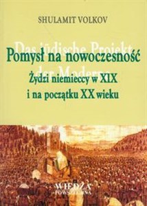 Picture of Pomysł na nowoczesność Żydzi niemieccy w XIX wieku i na początku XX wieku