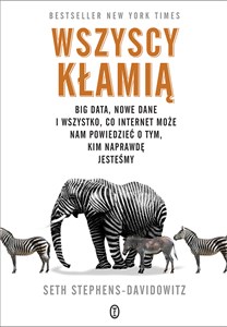 Picture of Wszyscy kłamią Big data, nowe dane i wszystko, co Internet może nam powiedzieć o tym, kim naprawdę jesteśmy