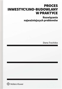 Picture of Proces inwestycyjno-budowlany w praktyce Rozwiązania najważniejszych problemów