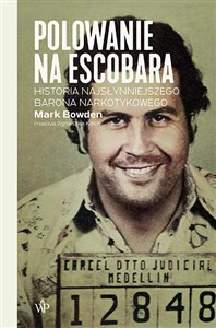 Picture of Polowanie na Escobara Historia najsłynniejszego barona narkotykowego
