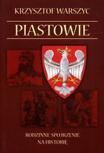 Picture of Piastowie Rodzinne spojrzenie na historię