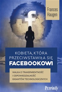 Picture of Kobieta, która przeciwstawiła się Facebookowi Walka o transparentność i odpowiedzialność gigantów technologicznych